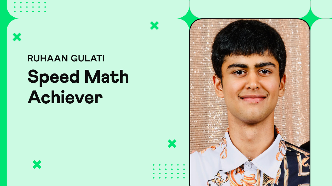 How Ruhaan Gulati Built Exceptional Calculation Speed