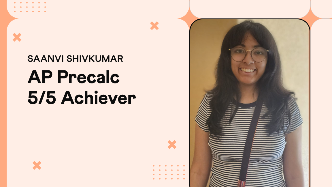 Saanvi Shivkumar, Grade 11 student from the USA, earned a score of 5 on AP Precalculus with Cuemath tutor Chinmaye P