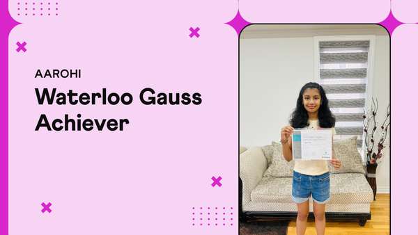 Aarohi: From Math Fear to Distinction in the Waterloo Gauss Math Contest