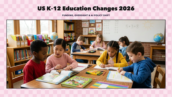 US K-12 Education Changes 2026: Funding, Oversight, AI, and Policy Updates