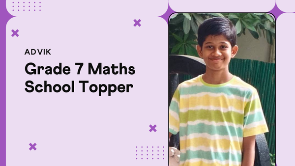 Advik Kalyanakumar, Grade 7 Cuemath student in India, school topper in mathematics with an A+ in his annual exam